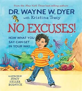 No Excuses!: How What You Say Can Get In Your Way