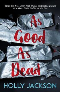 Good Girl's Guide to Murder #03: As Good As Dead