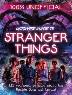 100% Unofficial: Stranger Things