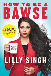 How to be a Bawse: A Guide to Conquering Life
