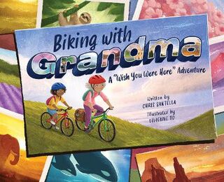 A Wish You Were Here Adventure #: Biking with Grandma: A 