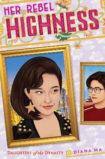 Daughters of the Dynasty #02: Her Rebel Highness