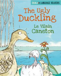 Dual Language Readers: Ugly Duckling, The / Le Vilain Petit Canard (English-French Bilingual Edition)