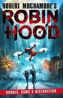 Robin Hood #04: Drones, Dams & Destruction