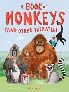 A Book of... #: A Book of Monkeys (and other Primates)