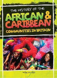 History of, The: African and Caribbean Communities in Britain