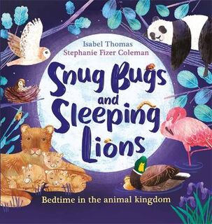 Bedtime in the Animal Kingdom: Snug Bugs and Sleeping Lions