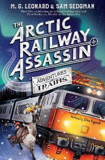 Adventures on Trains #06: The Arctic Railway Assassin