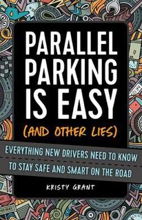 Parallel Parking Is Easy (and Other Lies)