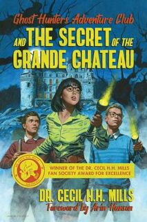 Ghost Hunters Adventure Club and the Secret of the Grande Chateau