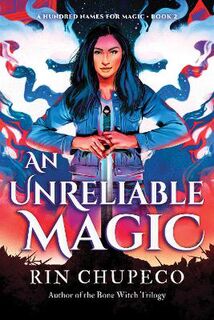 Hundred Names for Magic #02: An Unreliable Magic