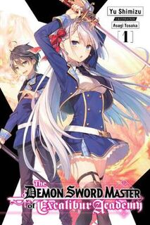 Demon Sword Master of Excalibur Academy, Vol. 1 (Light Novel) (Graphic Novel)