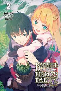 Banished from the Hero's Party, I Decided to Live a Quiet Life in the Countryside, Vol. 2 (Light Graphic Novel)