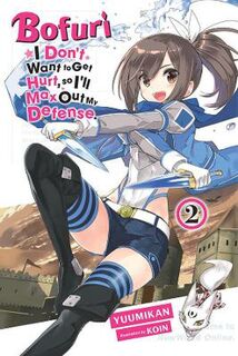Bofuri: I Don't Want to Get Hurt #: Bofuri: I Don't Want to Get Hurt, so I'll Max Out My Defense., Vol. 2 (Light Graphic Novel)