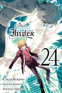 A Certain Magical Index #: A Certain Magical Index, Vol. 24 (Graphic Novel)