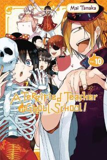 A Terrified Teacher at Ghoul School, Vol. 10 (Manga Graphic Novel)