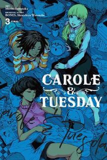Carole & Tuesday #: Carole & Tuesday, Vol. 3 (Graphic Novel)