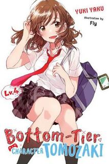 Bottom-Tier Character Tomozaki, Vol. 4 (Graphic Novel)