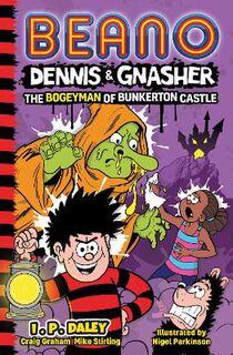 Beano Dennis & Gnasher: The Bogeyman of Bunkerton Castle