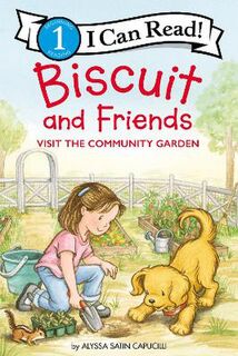 I Can Read - Level 1: Biscuit and Friends Visit the Community Garden
