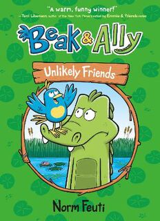 Beak & Ally #01: Unlikely Friends (Graphic Novel)