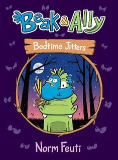 Beak & Ally #02: Bedtime Jitters (Graphic Novel)