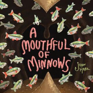 A Mouthful of Minnows