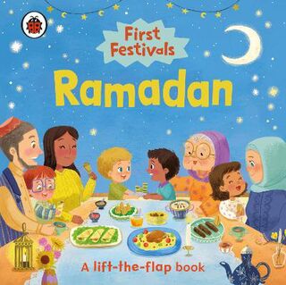First Festivals #: Ramadan (Lift-the-Flap)