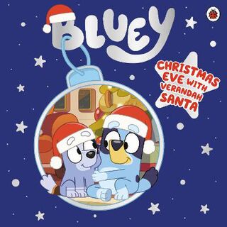 Bluey #: Bluey: Christmas Eve with Verandah Santa