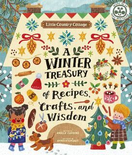 Little Country Cottage #: Little Country Cottage: A Winter Treasury of Recipes, Crafts and Wisdom