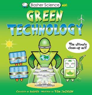 Basher History #: Basher Science Mini: Green Technology