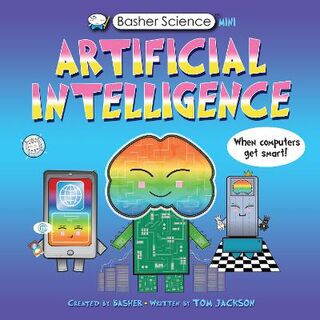 Basher History #: Basher Science Mini: Artificial Intelligence