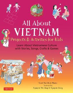 All About Vietnam: Projects and Activities for Kids