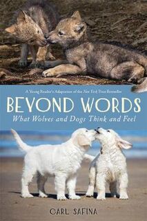 Beyond Words: What Wolves and Dogs Think and Feel