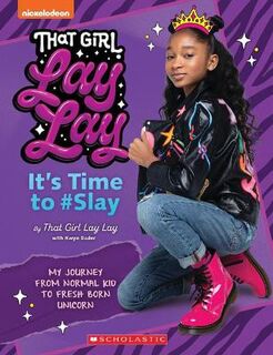 That Girl Lay Lay: It's Time to #Slay