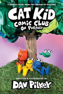 Cat Kid Comic Club #03: On Purpose (Graphic Novel)