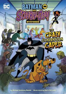 Batman and Scooby-Doo! Mysteries #: The Crazy Convention Caper
