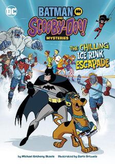 Batman and Scooby-Doo! Mysteries #: The Chilling Ice Rink Escapade