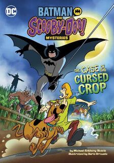 Batman and Scooby-Doo! Mysteries #: The Case of the Cursed Crop