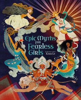 Inspiring Heroines #: Epic Myths for Fearless Girls