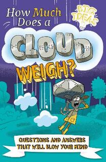 Big Ideas! #: How Much Does a Cloud Weigh?