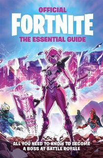 Official Fortnite Books #: FORTNITE Official The Essential Guide
