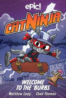 Cat Ninja #04: Welcome to the 'Burbs (Graphic Novel)