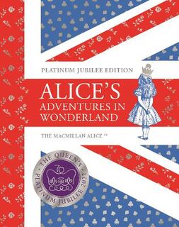 Alice's Adventures in Wonderland (Anniversary Edition) (Illustrated by Sir John Tenniel)  (Platinum Jubilee Edition)