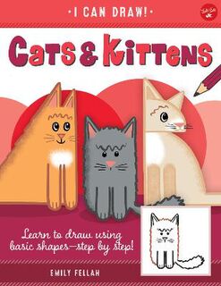 I Can Draw: Cats & Kittens