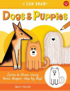 I Can Draw: Dogs & Puppies