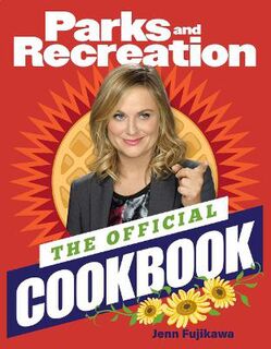 Parks and Recreation: The Official Cookbook