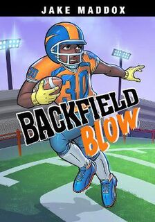 Jake Maddox Sports Stories: Backfield Blow