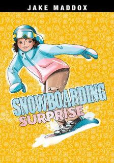 Jake Maddox Girls Sports Stories: Snowboarding Surprise
