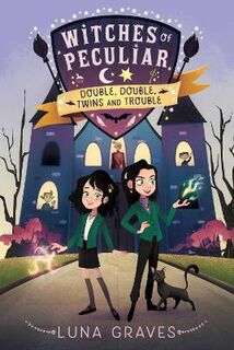 Witches of Peculiar #01: Double, Double, Twins and Trouble